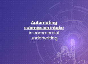 The current and future of submission intake in commercial underwriting